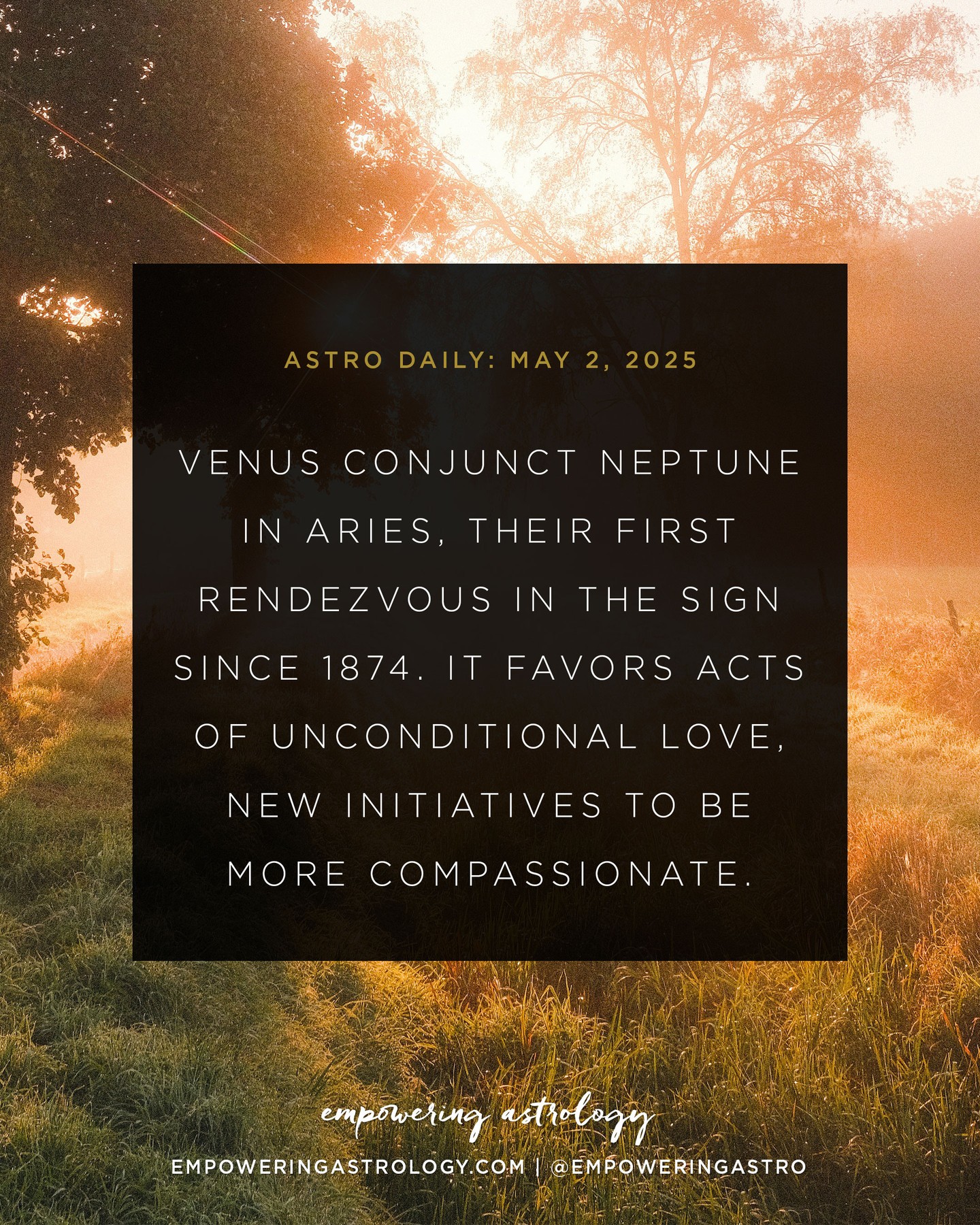 May 2 — Now that Venus is in Aries, it meets up with Neptune. As you may recall, Neptune arrived in Aries for the first time in 150 years just this past March 30. So this is, fun fact, Venus’s first conjunction with Neptune in Aries since 1874. ⁠
⁠
It’s a different energy and motive than the past conjunctions between Venus and Neptune in Pisces. Aries is ruled by Mars. Pisces is ruled by Jupiter. Mars wants action and movement. Jupiter wants meaning and purpose. Neptune dissolves the boundaries between our material and spiritual world.⁠
⁠
Venus conjunct Neptune in Aries is to put our love into action. Bravery and courage are a healing act. ⁠
⁠
For more on today’s #astrodaily, go to my website, empoweringastrology.com. You can also book a consultation with me! Click link in profile to learn more about my services.⁠
⁠
If you are in AUSTRALIA or NZ, this forecast applies approximately for May 3-5, 2025.⁠
⁠
#venusconjunctneptune #neptuneinaries #taurusseason #sunintaurus #elementearth #venusinaries #may2025astrology #mayastrology #empoweringastrology #katiesweetman #astrologyplusconsciousness #holisticastrology #astrologyforecast #soulalchemy #thesoulsjourney #modernmystics #astrology #astrologie #astrologia #astrolog #astrologersofinstagram #horoscope #horoscopes #astrologyposts #dailyhoroscope #dailyastrology⁠
⁠
Image: Venus conjunct Neptune in Aries, their first rendezvous in the sign since 1874. It favors acts of unconditional love, new initiatives to be more compassionate.⁠
⁠
Photo by Ing on Unsplash