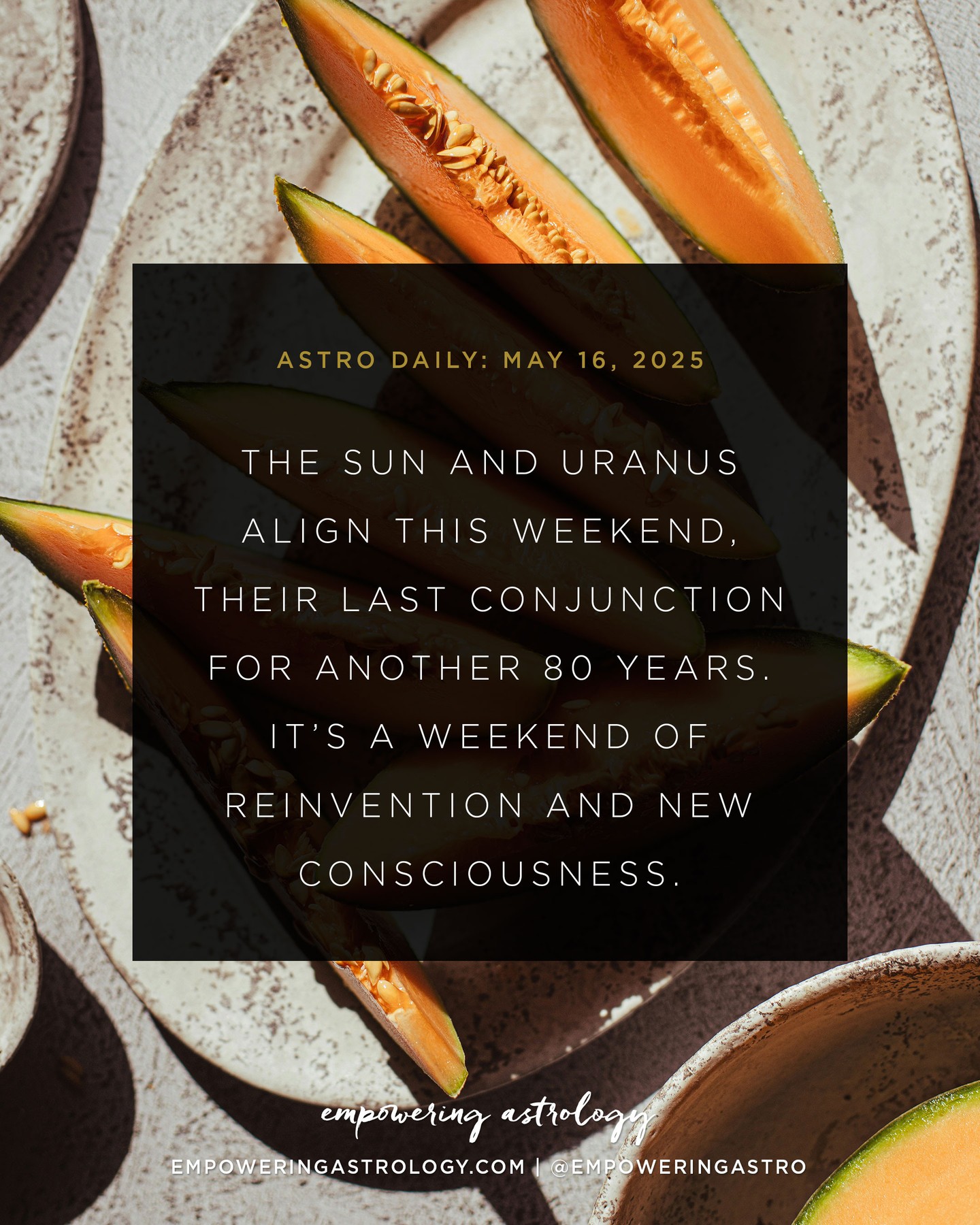 May 16 — As a Scorpio, a lot has changed in my world ever since Uranus arrived in Taurus in May 2018 and began its long opposition to my Sun. In the midst of personal (and world) chaos, I’ve transformed in ways I would never trade. ⁠
⁠
This Saturday’s conjunction between the Sun and Uranus at 27 degrees is the last in the sign for another 80 years. (Uranus will be back in Gemini by April 25, 2026.) It may be worthwhile reflecting on all that has shifted and changed in our world over the last seven years.⁠
⁠
Previous conjunctions of the Sun and Uranus in Taurus were on … May 13, 2024; May 9, 2023; May 5, 2022; April 30, 2021; April 26, 2020; April 22, 2019; and April 18, 2018.⁠
⁠
Uranus’s radical energies are not inherently negative. They help us to break away from the past, break free of something holding us back, and help us to remember who we are. Sometimes the most radical thing we can do is to choose our own happiness.⁠
⁠
For more on today’s #astrodaily, go to my website, empoweringastrology.com. You can also book a consultation with me! Click link in profile to learn more about my services.⁠
⁠
If you are in AUSTRALIA or NZ, this forecast applies approximately for May 17-19, 2025.⁠
⁠
#uranusintaurus #sunconjuncturanus #taurusseason #sunintaurus #elementearth #venusinaries #may2025astrology #mayastrology #empoweringastrology #katiesweetman #astrologyplusconsciousness #holisticastrology #astrologyforecast #soulalchemy #thesoulsjourney #modernmystics #astrology #astrologie #astrologia #astrolog #astrologersofinstagram #horoscope #horoscopes #astrologyposts #dailyhoroscope #dailyastrology⁠
⁠
Image: The Sun and Uranus align this weekend, their last conjunction for another 80 years. It’s a weekend of reinvention and new consciousness.⁠