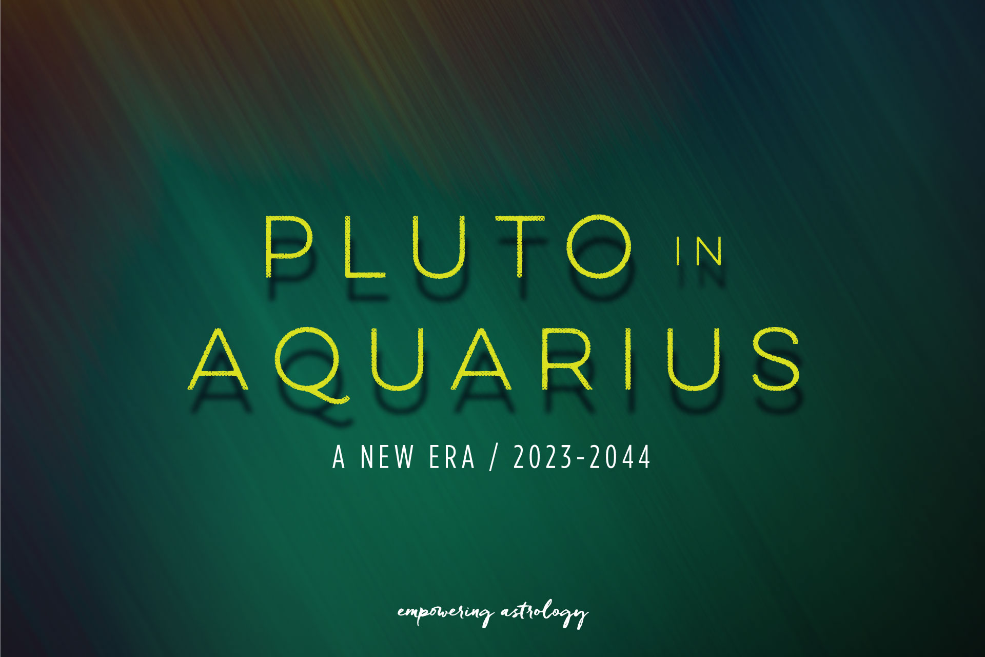 Pluto in Aquarius: A New Era