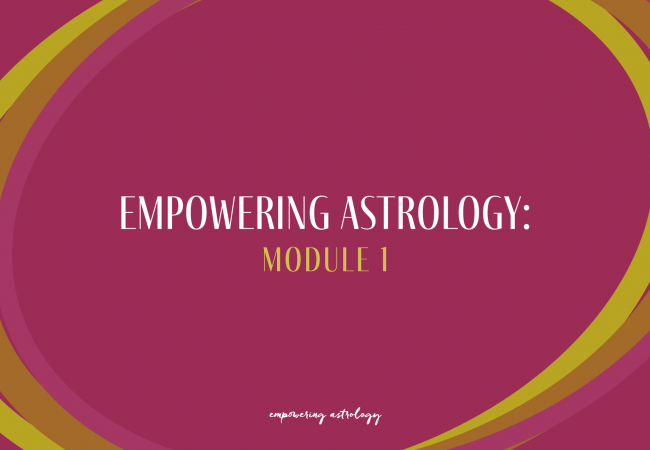Course — Empowering Astrology: Module 1