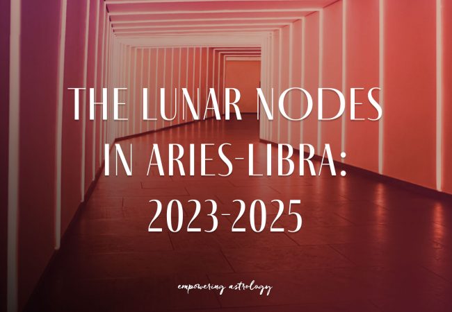 Webinar — The Lunar Nodes in Aries-Libra: 2023-2025